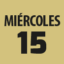 DIA 15 miércoles