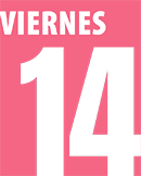 DIA 14 viernes
